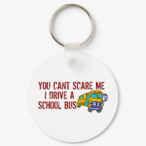 You Can't Scare Me... keychains by OneStopGiftShop You Can't Scare Me... keychains