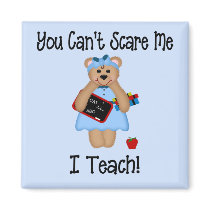 You Can't Scare Me Refrigerator Magnet