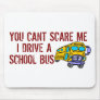 You Can't Scare Me... Mouse Mats