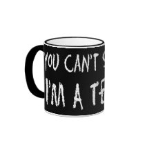 You Can't Scare Me Mugs