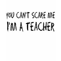 You Can't Scare Me Shirts