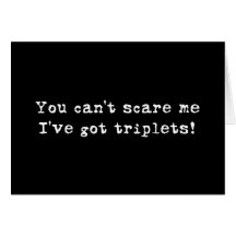 You can't scare me triplets greeting card