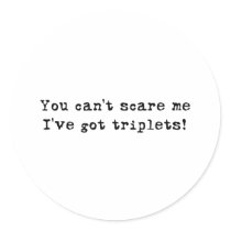 You can't scare me triplets stickers