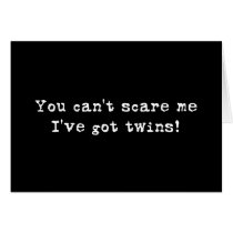 You can't scare me twins card