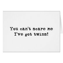 You can't scare me twins cards