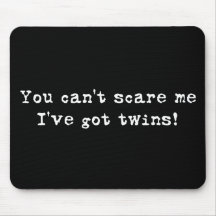 You can't scare me twins mouse pads