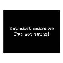 You can't scare me twins post cards
