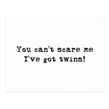 You can't scare me twins postcards
