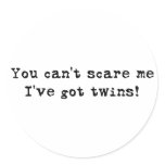 You can't scare me twins round sticker