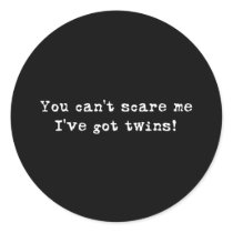 You can't scare me twins round stickers