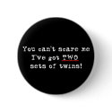 You can't scare me two sets of twins buttons by Scrappintwins You can't scare me two sets of twins buttons