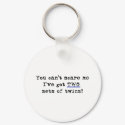 You can't scare me two sets of twins keychains by Scrappintwins You can't scare me two sets of twins keychains