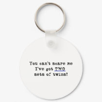 You can't scare me two sets of twins keychains