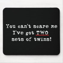 You can't scare me two sets of twins mousepads
