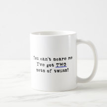 You can't scare me two sets of twins mugs