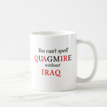 You can't spell QUAGMIRE without IRAQ mugs