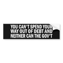 You Cant Spend Your Way Out of Debt Stickers Bumper Stickers