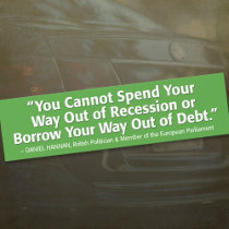 You Can't Spend Your Way Out of Recession bumper stickers