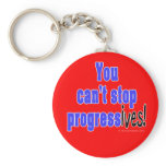 You can't stop progress(ives) key chain