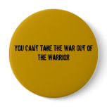 You Can't Take The War Out of The Warrior Pins