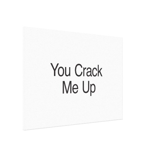 you-crack-me-up-canvas-prints