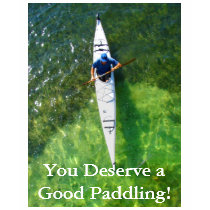 You Deserve a Good Paddling! t-shirts