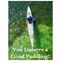 You Deserve a Good Paddling! t-shirts