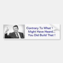 You did build that ! bumper sticker