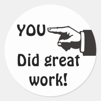 Great Work Stickers | Zazzle