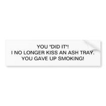 "YOU DID IT"! Bumper Sticker
