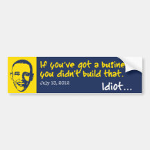 You Didn't Build That Business Bumper Stickers