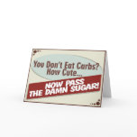 You Don't Eat Carbs? Greeting Card