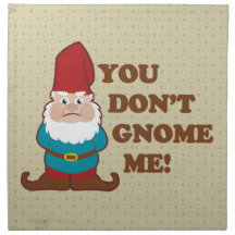 You Dont Gnome Me! Cloth Napkin