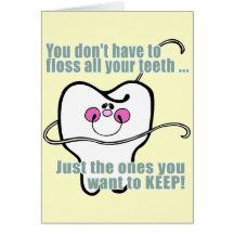 You Dont Have To Floss All Your Teeth Greeting Card