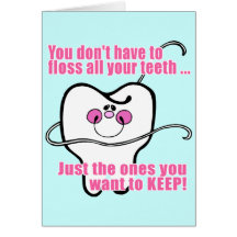 You Don't Have To Floss All Your Teeth Greeting Card