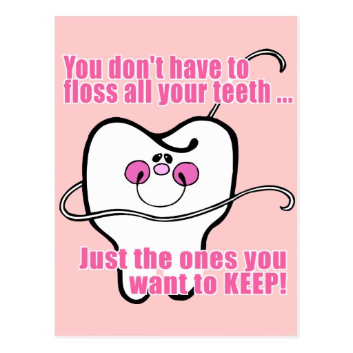 You Don't Have To Floss All Your Teeth Postcard