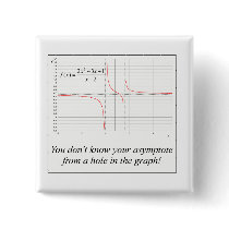 You don't know your asymptote... buttons