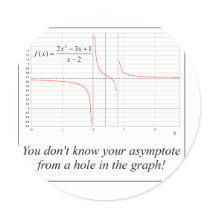 You don't know your asymptote... stickers
