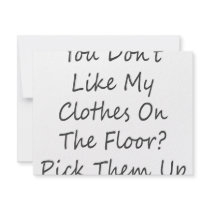 You Don't Like My Clothes On The Floor Pick Them U invitations by Supernova23 You Don't Like My Clothes On The Floor Pick Them U invitations