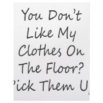 You Don't Like My Clothes On The Floor Pick Them U letterhead