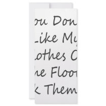You Don't Like My Clothes On The Floor Pick Them U Custom Rack Cards
