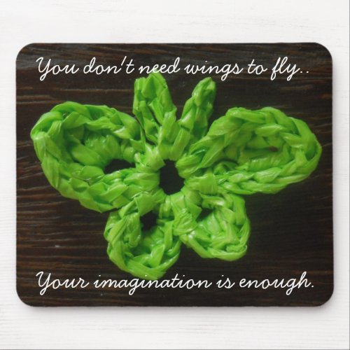 You Don't Need Wings mousepad