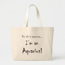 You don't scare me...Aquarius Tote Bag