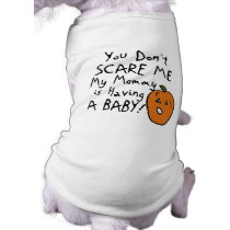 You Don't Scare Me pet clothing by tshirtmeshirt You Don't Scare Me pet clothing