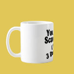 Image of You Dont Scare Me I Have 3 Daughters Mugs