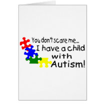 You Dont Scare Me I Have A Child With Autism Greeting Cards