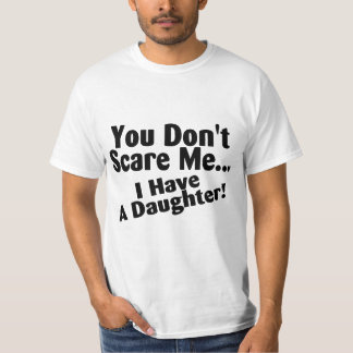 i have a daughter t shirt