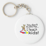 You Dont Scare Me I Teach Kids (Crayons) Key Chain