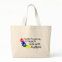 You dont Scare Me I Teach Kids With Autism Tote Bag