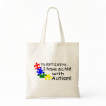 You Don't Scare Me I Teach Kids With Autism Tote Bags